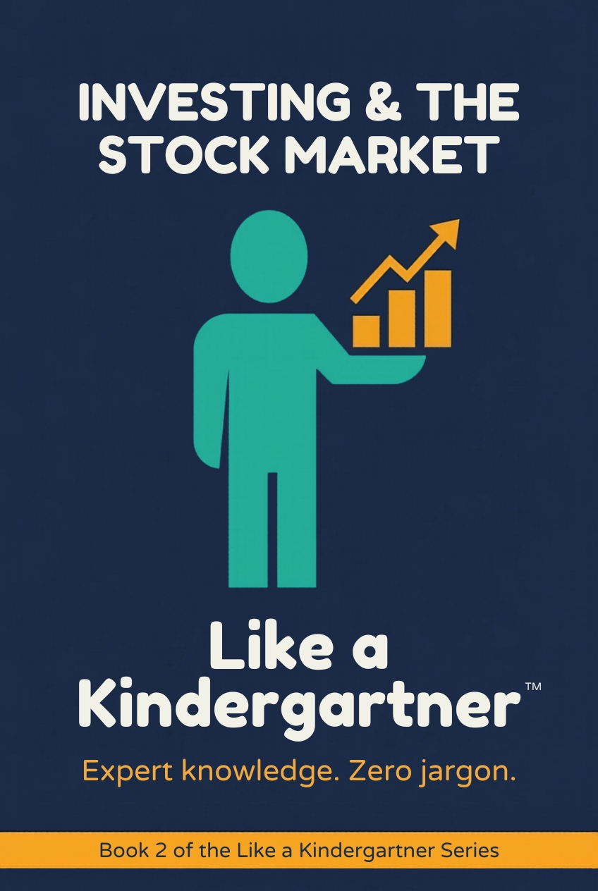 Investing & the Stock Market: Like a Kindergartner book cover