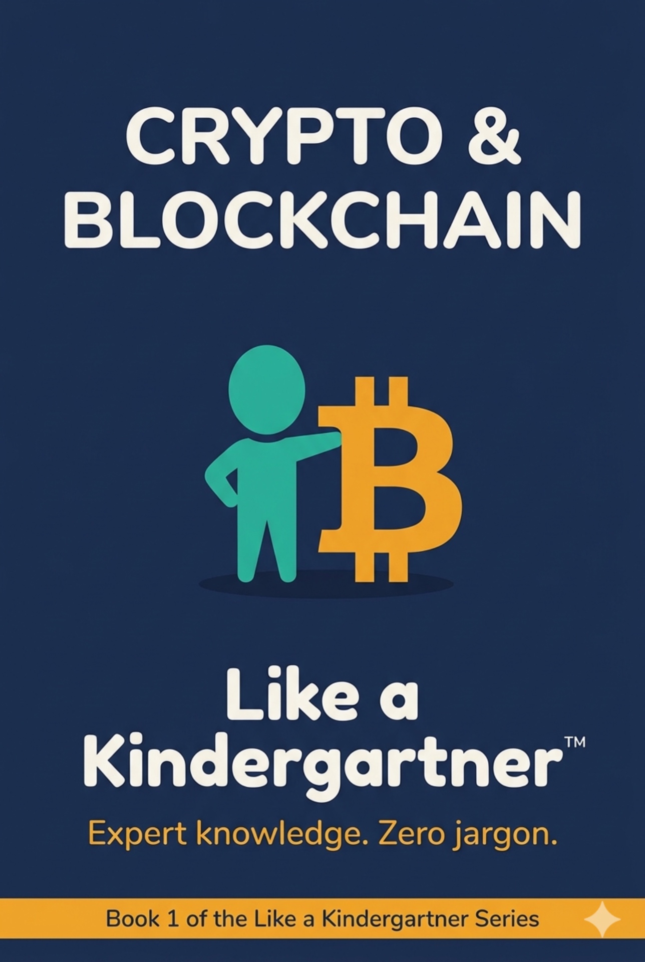 Crypto & Blockchain: Like a Kindergartner — book cover
